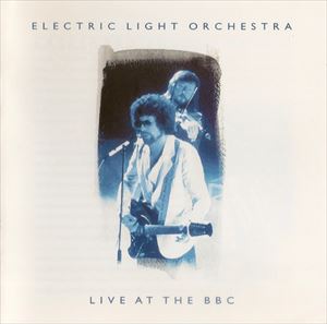 ELECTRIC LIGHT ORCHESTRA / エレクトリック・ライト・オーケストラ / LIVE AT THE BBC