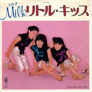 Milk / ミルク (80'S アイドル) / リトル・キッス