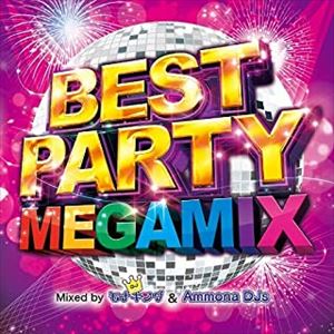 DJモナキング  / BEST PARTY MEGAMIX Mixed by DJ モナキング & Ammona DJs