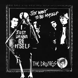 DRONES (UK) / ドローンズ / JUST WANT TO BE MYSELF