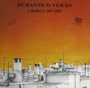 A BARCA DO SOL / ア・バルカ・ド・ソル / DURANTE O VERAO