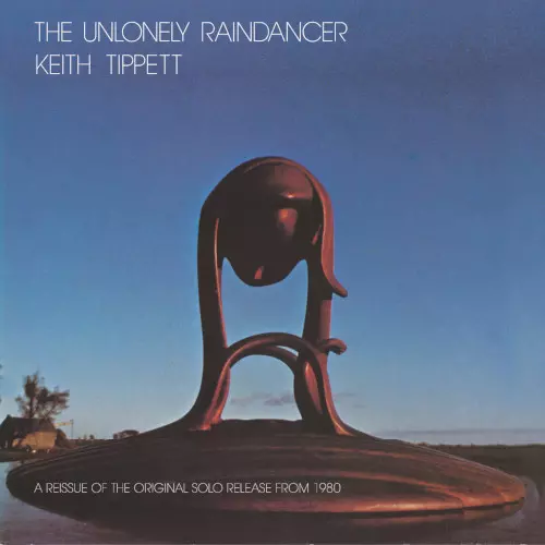 KEITH TIPPETT / キース・ティペット / Unlonely Raindancer