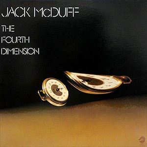 JACK MCDUFF (BROTHER JACK MCDUFF) / ジャック・マクダフ (ブラザー・ジャック・マクダフ) / FOURTH DIMENSION