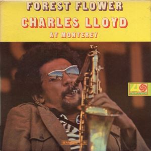 CHARLES LLOYD / チャールス・ロイド / FOREST FLOWER