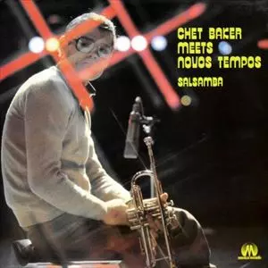 CHET BAKER / チェット・ベイカー / MEETS NOVOS TEMPOS: SALSAMBA