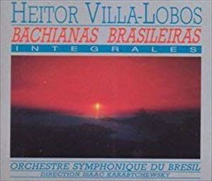 ISAAC KARABTCHEWSKY / VILLA-LOBOS: BACHIANS BRASILEIRAS