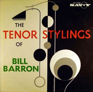 BILL BARRON / ビル・バロン / TENOR STYLINGS