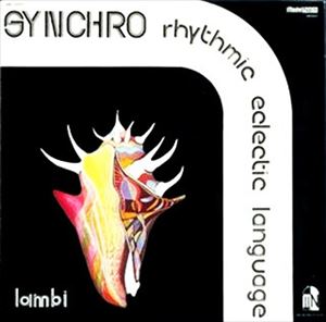 SYNCHRO RHYTHMIC ECLECTIC LANGUAGE / シンクロ・リズミック・エクレティック・ランゲージ / LAMBI