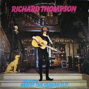 RICHARD THOMPSON / リチャード・トンプソン / HENRY THE HUMANFLY!