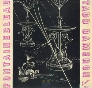 TADD DAMERON / タッド・ダメロン / FONTAINEBLEAU
