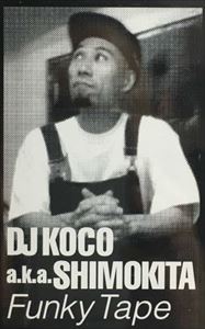 DJ KOCO aka SHIMOKITA / DJココ / Funky Tape