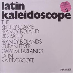KENNY CLARKE & FRANCY BOLAND / ケニー・クラーク&フランシー・ボーラン / LATIN KALEIDOSCOPE