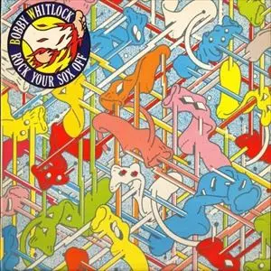 BOBBY WHITLOCK / ボビー・ウィットロック / ROCK YOUR SOX OFF