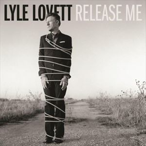 LYLE LOVETT / ライル・ラヴェット / RELEASE ME
