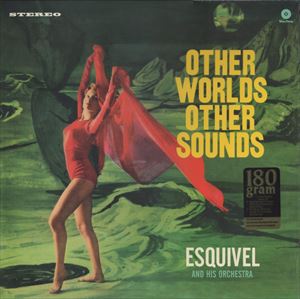 ESQUIVEL / エスキヴェル / OTHER WORLDS OTHER SOUNDS