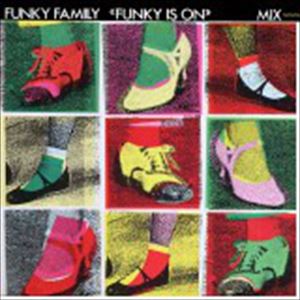 FUNKY FAMILY / FUNKY IS ON