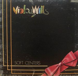 VIOLA WILLS / SOFT CENTERS