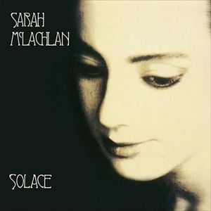 SARAH MCLACHLAN / サラ・マクラクラン / SOLACE