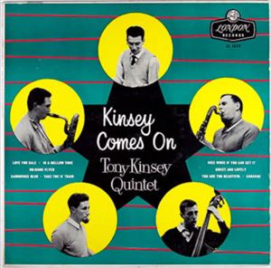 TONY KINSEY / トニー・キンゼイ / KINSEY COMES ON