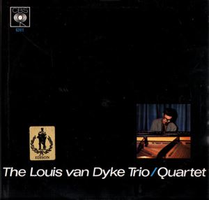 LOUIS VAN DIJK (LOUIS VAN DYKE) / ルイス・ヴァン・ダイク / TRIO/QUARTET