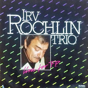 IRVIN ROCHLIN / アーヴィン・ロクリン / LINE FOR F.P.