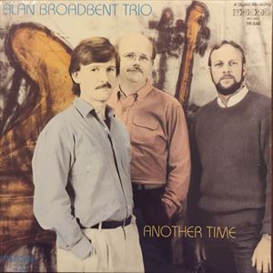 ALAN BROADBENT / アラン・ブロードベント / ANOTHER TIME