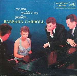 BARBARA CARROLL / バーバラ・キャロル / WE JUST COULDN'T SAY