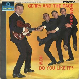 GERRY & THE PACEMAKERS / ジェリー・アンド・ザ・ペースメイカーズ / HOW DO YOU LIKE IT?