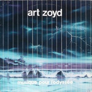 ART ZOYD / アール・ゾイ / MUSIQUE POUR'L ODYSSEE