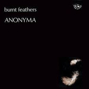 ANONYMA / BURNT FEATHERS