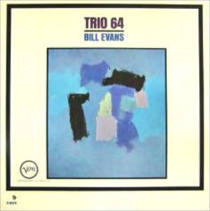BILL EVANS / ビル・エヴァンス / TRIO 64