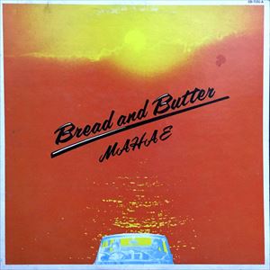 BREAD & BUTTER / ブレッド&バター / MAHAE