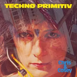CHRIS & COSEY / クリス&コージー / TECHNO PRIMITIV