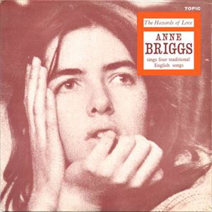 ANNE BRIGGS / アン・ブリッグス / HAZARDS OF LOVE