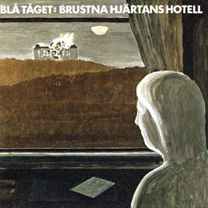 BLÅ TÅGET / BRUSTNA HJARTANS HOTEL