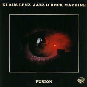 KLAUS LENZ JAZZ & ROCK MACHINE / FUSION