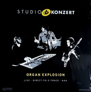 ORGAN EXPLOSION / オルガン・エクスプロージョン / STUDIO KONZERT