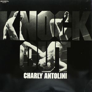 CHARLY ANTOLINI / チャーリー・アントリーニ / KNOCK OUT