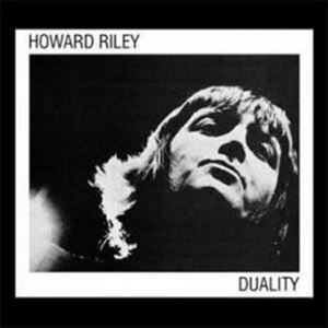 HOWARD RILEY / ハワード・ライリー / DUALITY