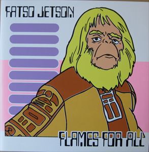 FATSO JETSON / FLAMES FOR ALL