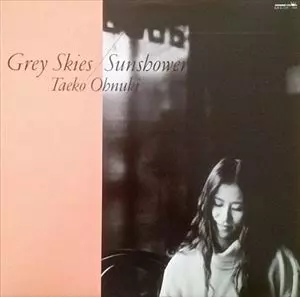 Grey Skies / Sunshower/TAEKO ONUKI/大貫妙子｜日本のロック