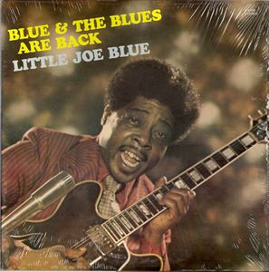 LITTLE JOE BLUE / リトル・ジョー・ブルー / BLUE & THE BLUES ARE BACK