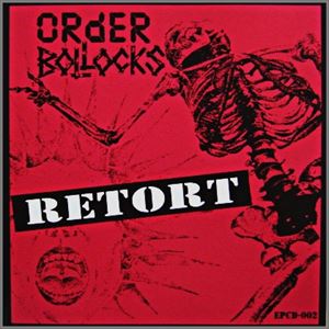 ORDER / BOLLOCKS / RETORT