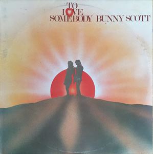 BUNNY SCOTT / バニー・スコット / TO LOVE SOMEBODY / TO LOVE SOMEBODY