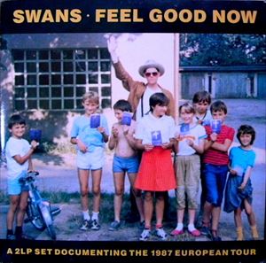 SWANS / スワンズ / FEEL GOOD NOW