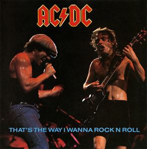 AC/DC / エーシー・ディーシー / THAT'S THE WAY I WANNA ROCK N ROLL
