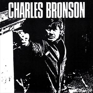 CHARLES BRONSON / チャールズ・ブロンソン商品一覧｜PUNK｜ディスク