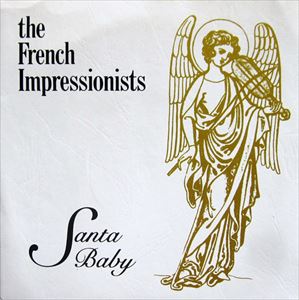 FRENCH IMPRESSIONISTS / フレンチ・インプレッショニスツ / SANTA BABY