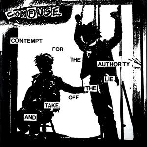 CONFUSE / コンフューズ / CONTEMPT FOR THE AUTHORITY, AND TAKE OFF THE LIE.