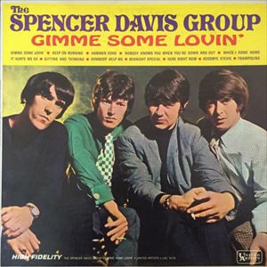 SPENCER DAVIS GROUP / スペンサー・デイヴィス・グループ / GIMMIE SOME LOVIN'